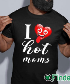 black shirt I Love Hot Mom Funny