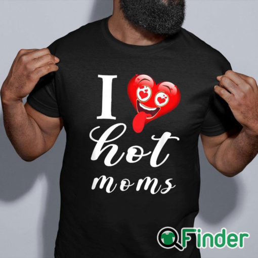 black shirt I Love Hot Mom Funny