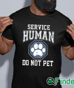 black shirt Service Human Do Not Pet T Shirt