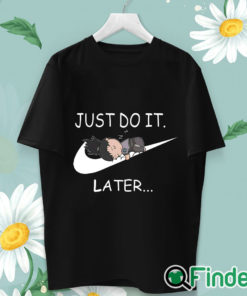 unisex T shirt Shikamaru Just Do It Later shirt