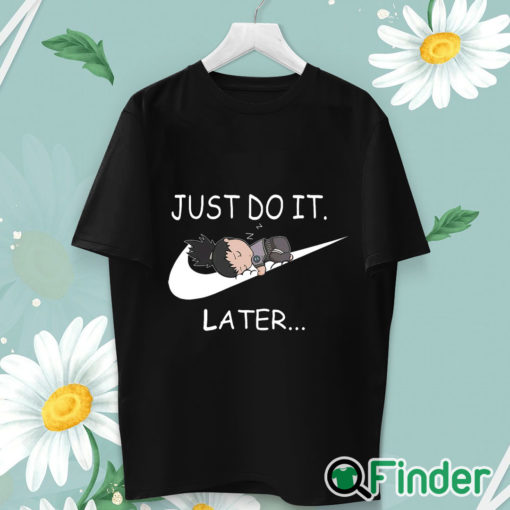 unisex T shirt Shikamaru Just Do It Later shirt