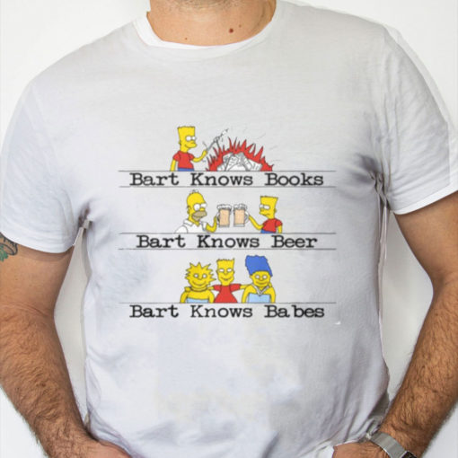 white Shirt Bart knows books bart knows beer bart knows babes shirt