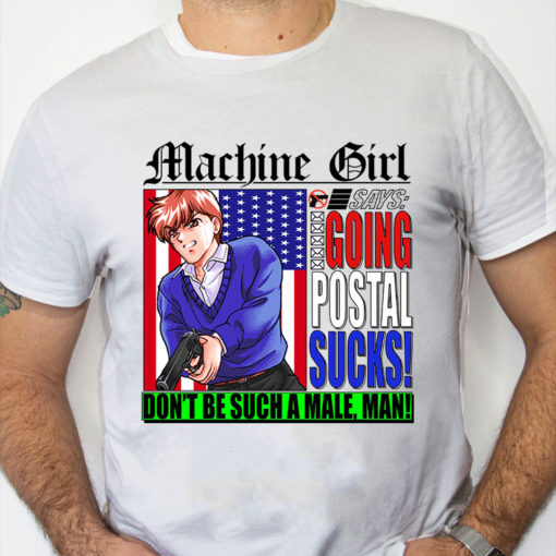 white Shirt Machine Girl merch going postal t shirt