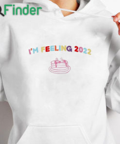 white hoodie Im Feeling 2022 Taylor Swift T shirt