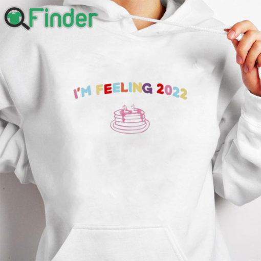 white hoodie Im Feeling 2022 Taylor Swift T shirt