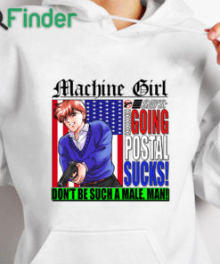 white hoodie Machine Girl merch going postal t shirt