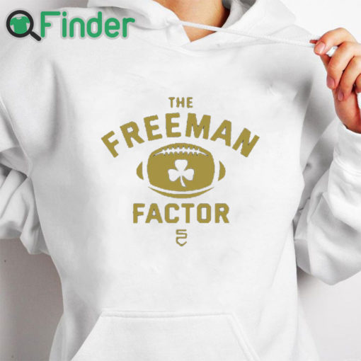 white hoodie The Freeman Factor Notre Dame Football T Shirt