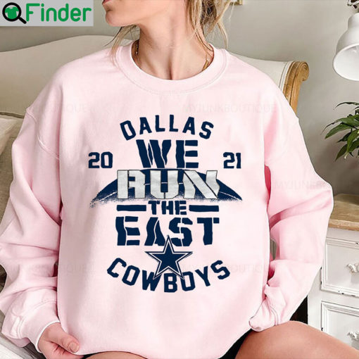 2021 Dallas Cowboys We Run The East Sweatshirt 1