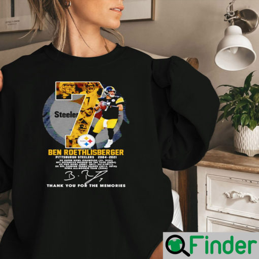 7 Ben Roethlisberger 2004 2021 Thank You For The Memories Sweatshirt