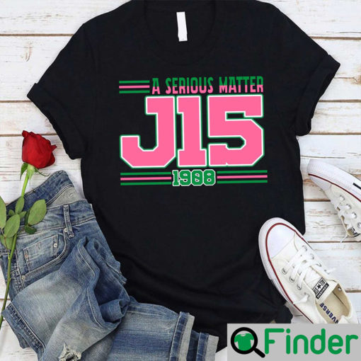 A Serious Matter J15 1908 Founders Day Aka Shirt