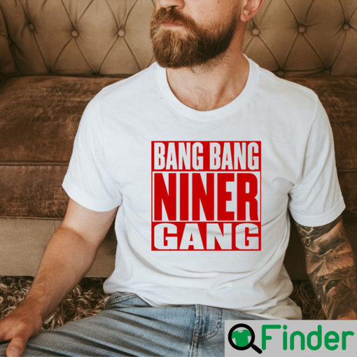 Bang Niner Gang 49ers NFL Champ T Shirt