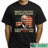 Bidens Greatest Accomplishment Is Showing People How Great Trump Was Shirt