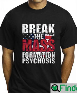 Break The Mass Formation Psychosis American Flag Shirt