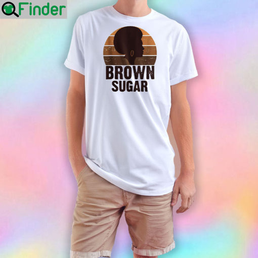 Brown Sugar T Shirt