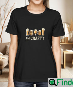 Craft Beer Lover Im Crafty Shirt