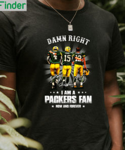 Damn Right I Am A Green Bay Packers Fan Now And Forever Unisex Shirt