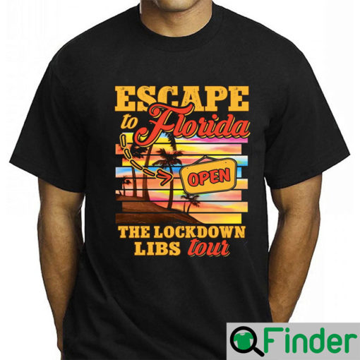 Escape To Florida Lockdown Libs Tour T Shirt