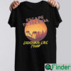 Escape to Florida The Lockdown Libs Shirt