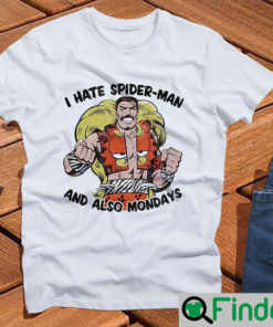 I HATE SPIDER MAN and also MONDAYS T Shirt 2