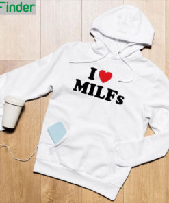 I Love MILFs Hoodie