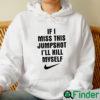 If I Miss This Jumpshot Ill Kill Myself Hoodie