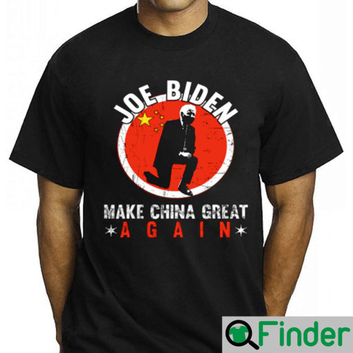 Joe Biden Make China Great Again Funny Sarcastic Anti Biden Shirt