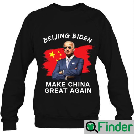 Joe Biden Make China Great Again Sarcastic Beijing Biden Sweatshirt