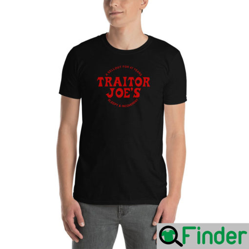 Joe Biden TRAITOR JOES Sleepy Joe T Shirt