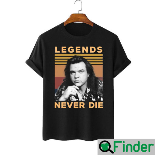 Legends Never Die Meat Loaf Shirt