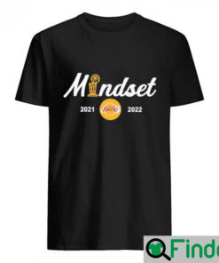 Los Angeles Lakers Mindset 2021 2022 T Shirts