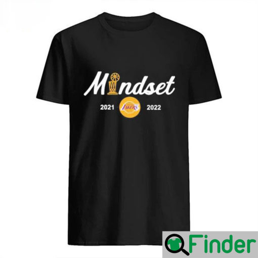 Los Angeles Lakers Mindset 2021 2022 T Shirts