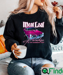 Meat Loaf Paradise By The Dashboard Light Sweatshirt