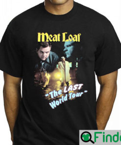 Meat Loaf The Last World Tour Shirt Gift For Real Fans