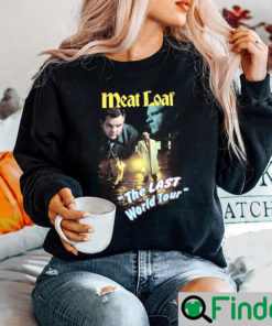 Meat Loaf The Last World Tour SweatShirt Gift For Real Fans