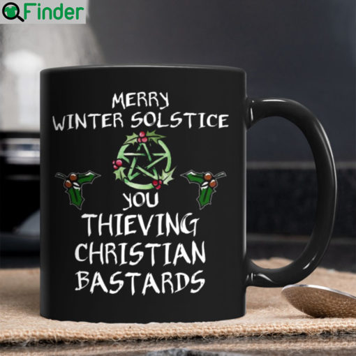 Merry Winter solstice you thieving christian bastards witch mug 1