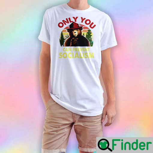 Only You Can Prevent Socialism Bear Camping T Shirt