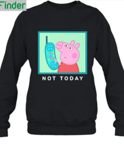 Peppa Pig Not Sweashirt