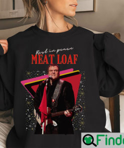 RIP Meat Loaf Legend Sweatshirt For Real Fans