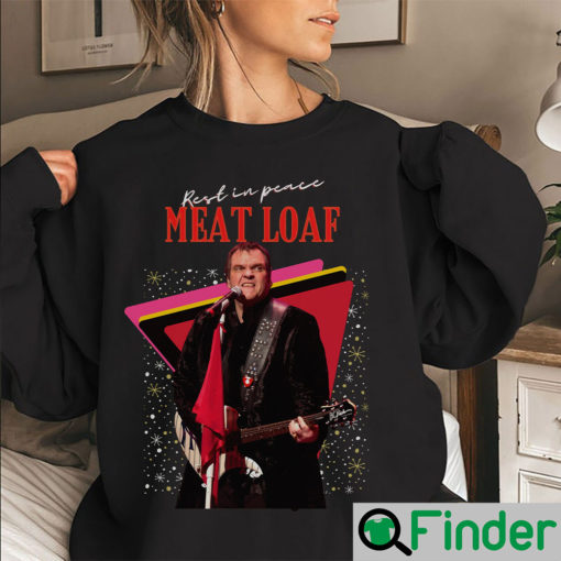 RIP Meat Loaf Legend Sweatshirt For Real Fans