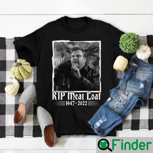 Rip Meat Loaf Legend Never Die Thank You Memories Shirt