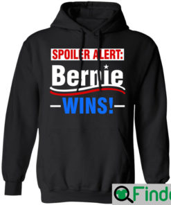 Spoiler Alert Bernie Wins Hoodie