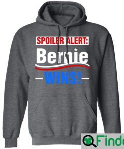 Spoiler Alert Bernie Wins Hoodie 3