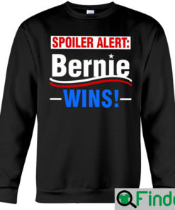 Spoiler Alert Bernie Wins Long Sleeve