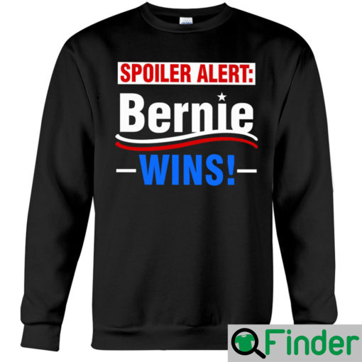 Spoiler Alert Bernie Wins Long Sleeve