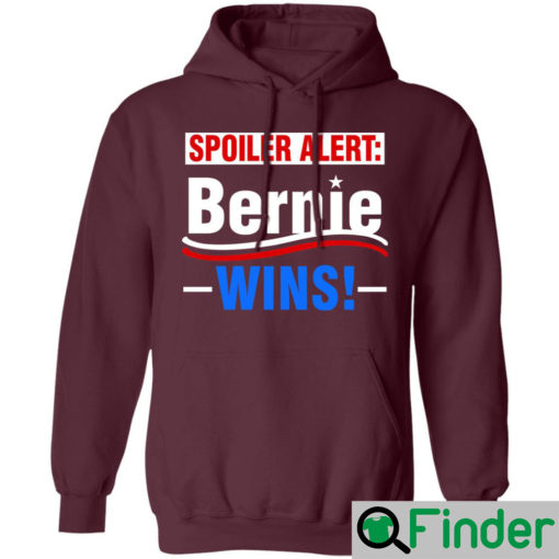 Spoiler Alert Bernie Wins Shirt