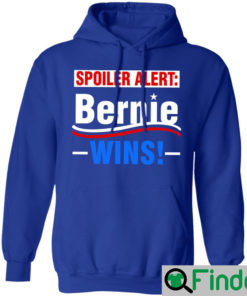 Spoiler Alert Bernie Wins Shirts