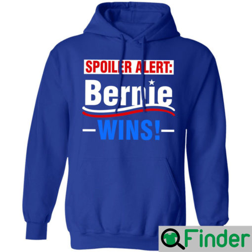 Spoiler Alert Bernie Wins Shirts