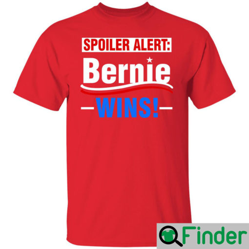 Spoiler Alert Bernie Wins TShirt