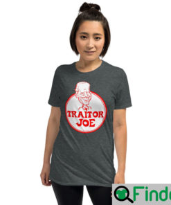 TRAITOR JOE BIDEN SHORT SLEEVE UNISEX T SHIRTS