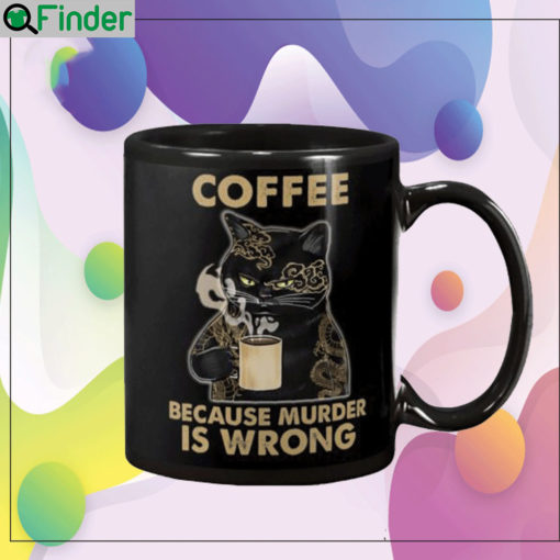 Tattoo cat coffee because murder is wrong mug